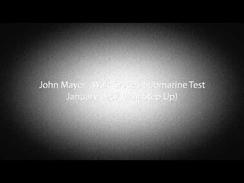 Walt Grace's Submarine Test, January 1967 - John Mayer