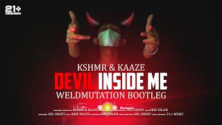 Download lagu KSHMR & KAAZE - Devil Inside Me (WeldMutation Bootleg) mp3