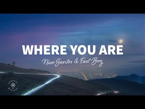 Nico Santos, FAST BOY - Where You Are (Lyrics)