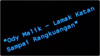 Download lagu Ody Malik - Lamak Katan Sampai Rangkuangan ( lirik ) mp3 Download lagu Ody Malik - Lamak Katan Sampai Rangkuangan ( lirik ) mp3