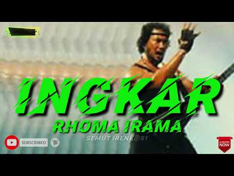 INGKAR. RHOMA IRAMA ( lirik )