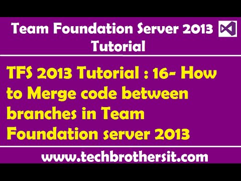 TFS 2013 Tutorial : 16- How to Merge code between branches in Team Foundation server 2013