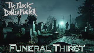 Funeral Thirst by The Black Dahlia Murder - with lyrics + images generated by an AI