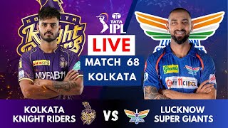 Live: LSG Vs KKR, Match 68, Kolkata | IPL LIVE 2023 | Lucknow Super Giants Vs Kolkata Knight Riders
