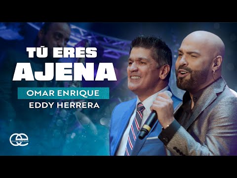 Tú Eres Ajena, Omar Enrique, Eddy Herrera - Video Oficial