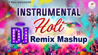 Instrumental Holi Dj Mashup Song  DJ Holi Song  Ho