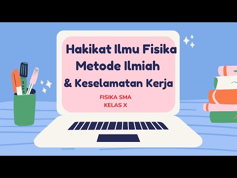 Hakikat Ilmu Fisika Metode Ilmiah dan Keselamatan Kerja