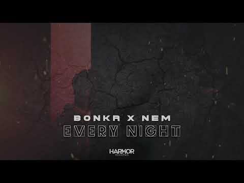 Bonkr x Nem - Every Night