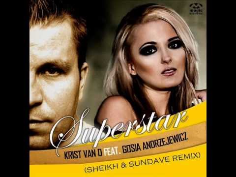 Krist Van D feat. Gosia Andrzejewicz - Superstar (Sheikh & Sundave Remix)