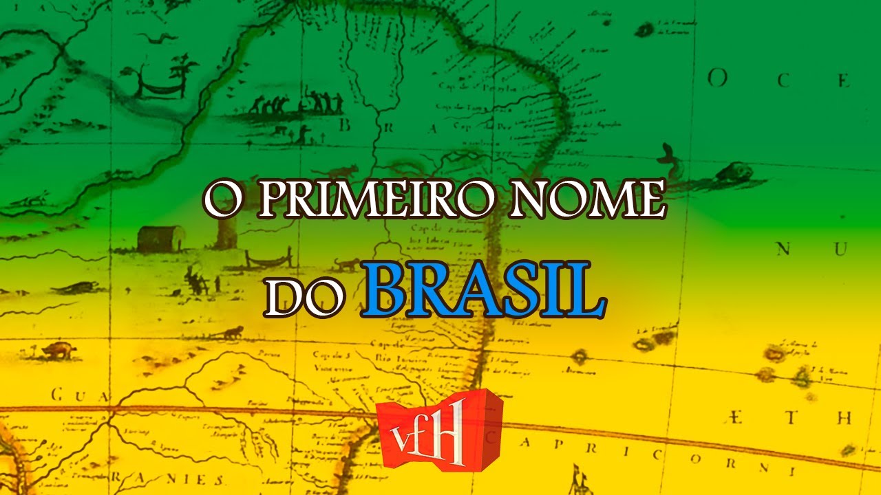 NOMES QUE O BRASIL JÁ TEVE
