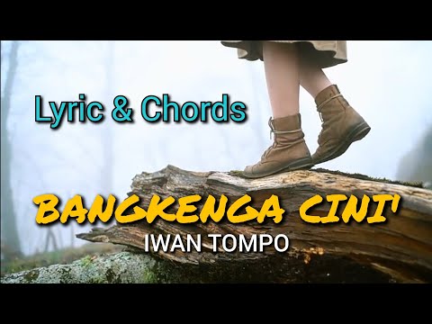 Bangkenga Cini - Iwan Tompo | Lyric & Chord