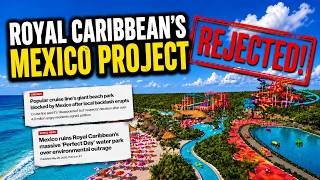Royal Caribbean’s $1 BILLION Mexico Project Just COLLAPSED