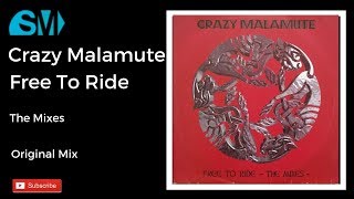 Crazy Malamute-Free to Ride-The Mixes-Original Mix(1998)