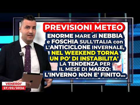 Previsioni Meteo, fitte nebbie con l'Anticiclone invernale. E la tendenza per marzo è sorprendente