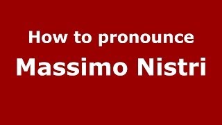 How to pronounce Massimo Nistri