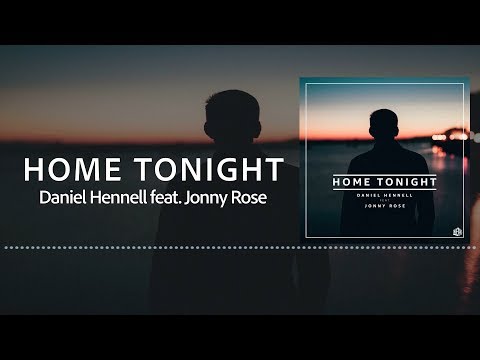Daniel Hennell – Home Tonight feat. Jonny Rose (Original Mix)