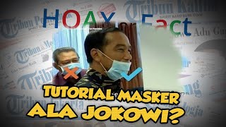 Hoax or Fact: Tutorial Pemakaian Masker yang Benar ala Jokowi untuk Menghindari Corona?