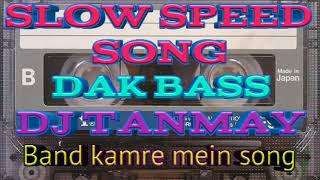 slow speed dak Bass Band kamre mein song( dj tanma