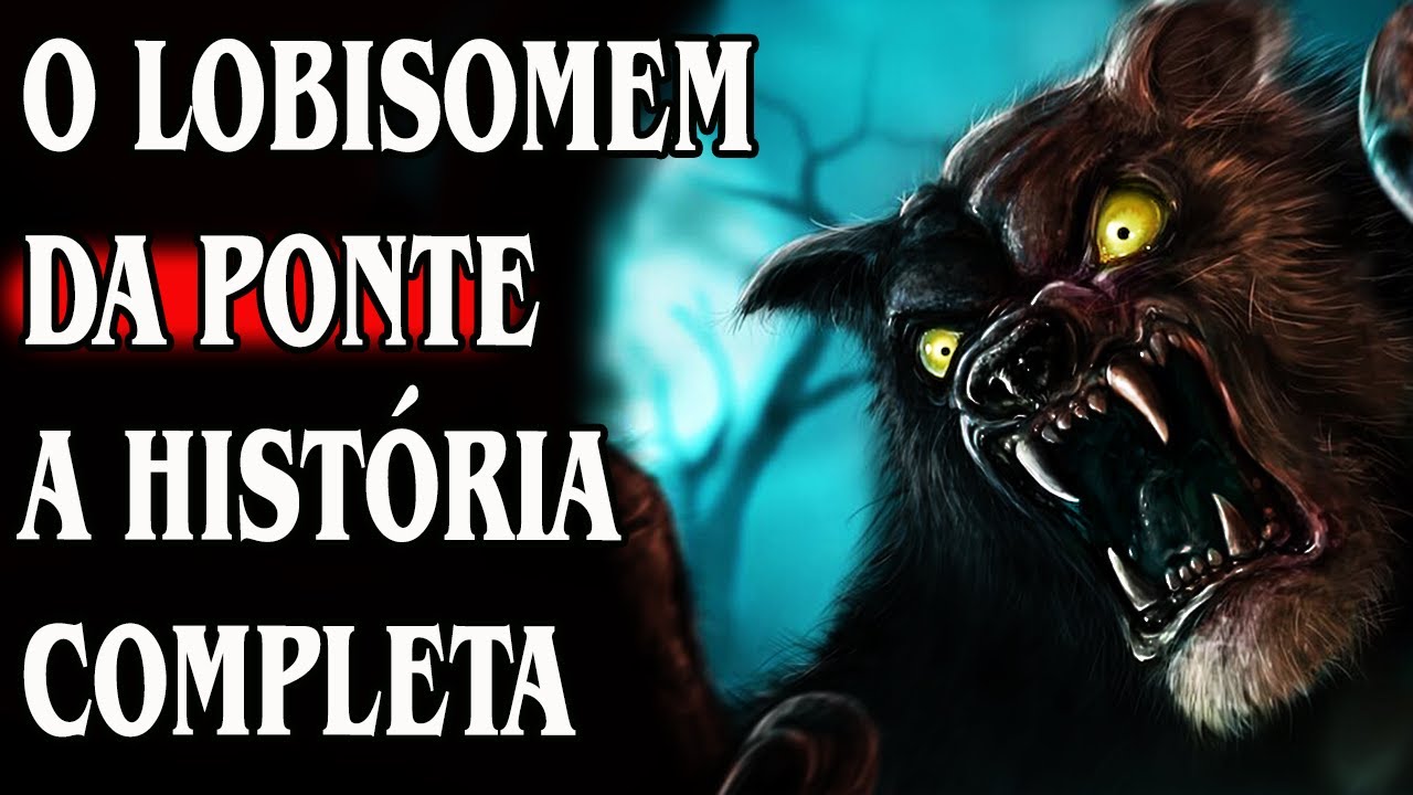 O Lobisomem da Ponte (Versão Filme completa e corrigida)