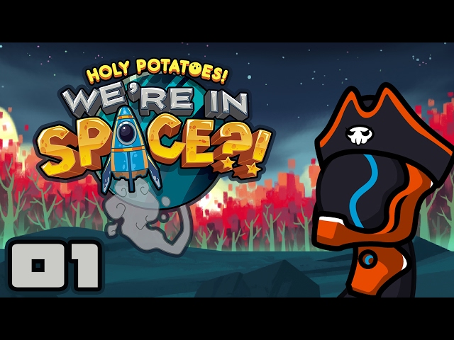 Holy Potatoes! We're in Space?!