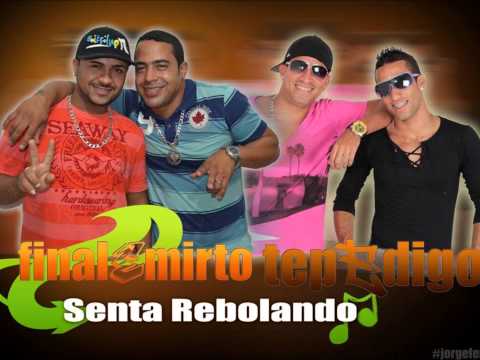 Final e Mirto & Tep e Digo - Senta rebolando