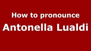 How to pronounce Antonella Lualdi