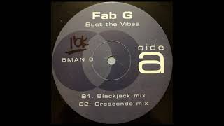 Fab G - Bust The Vibes (Crescendo Mix)