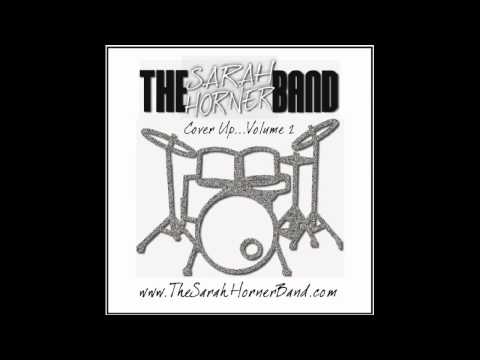 The Sarah Horner Band - Life is a Highway (Tom Cochrane)