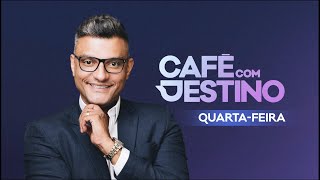 CAFÉ COM DESTINO | QUARTA - FEIRA