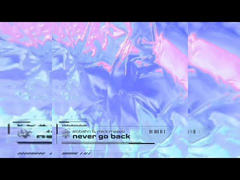 Aiobahn & Mick Mazoo - Never Go Back [STMPD]
