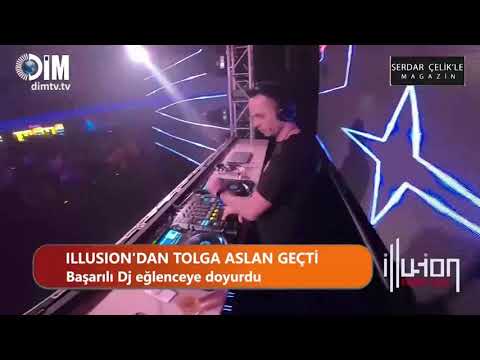 DJ TOLGA ASLAN İLLUSİON'U COŞTURDU (Dim Magazin 8.Bölüm)