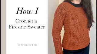 Crochet Fireside Sweater - How to Crochet a Sweater in Herringbone Stitch - Bottom Up in the Round