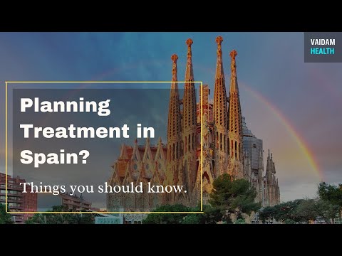 Planning Treatment in Spain? Things You Should Know.