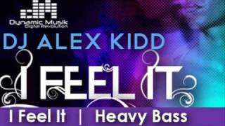 DJ Alex Kidd (USA) I Feel It E.p. (Dynamic Musik)