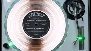 HUMPHREY ROBERTSON - DON'T STOP LOVING ME (DISCO MIX) (℗1987)