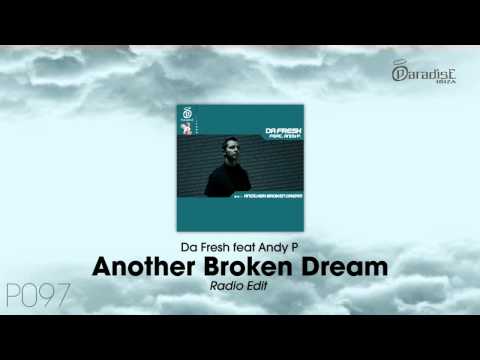 Da Fresh Ft. Andy P - Another Broken Dream (Radio Edit)