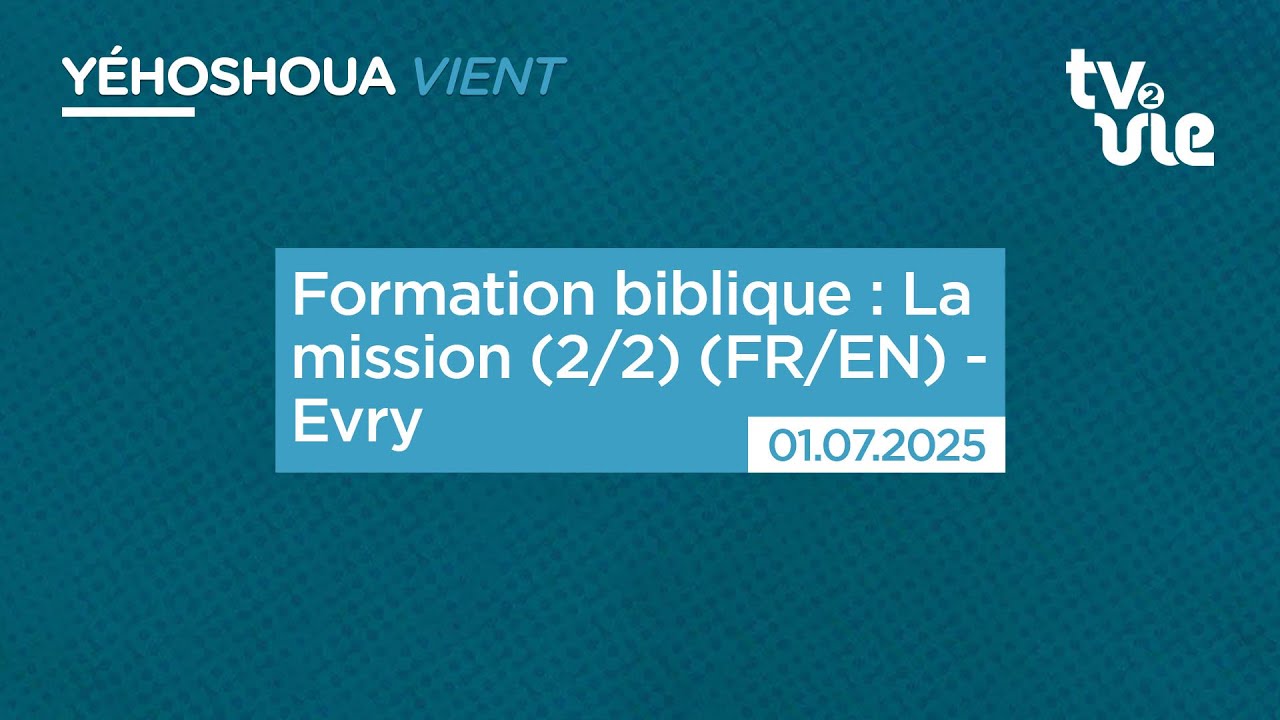 Thumbnail of video: Formation biblique : La mission ( 2/2 )  ( FR/EN ) - Evry