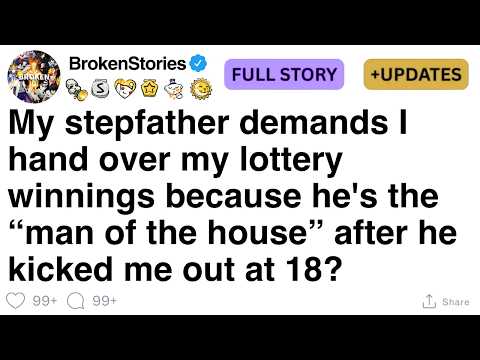 My stepfather demands I hand over my lottery winnings because he's the man of the house [FULL STORY]