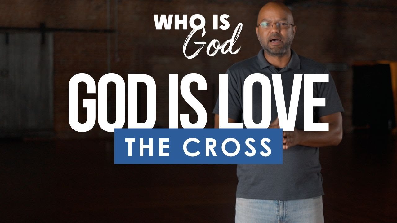 Who Is God? Lesson 14: The Cross