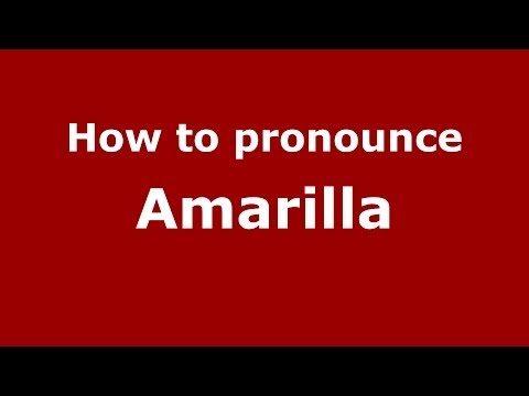 How to pronounce Amarilla
