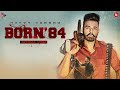 Born 84 (Official Video) | Harvy Sandhu