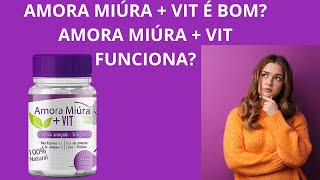 Amora Miúra + Vit  Vale a Pena? Amora Miúra + Vit é Bom? Amora Miúra + Vit Funciona? [Xô Menopausa]