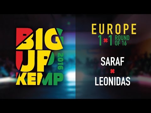 BIG UP KEMP EUROPE 2016 - 1VS1 BATTLE 1/8 - SARAF VS LEONIDAS