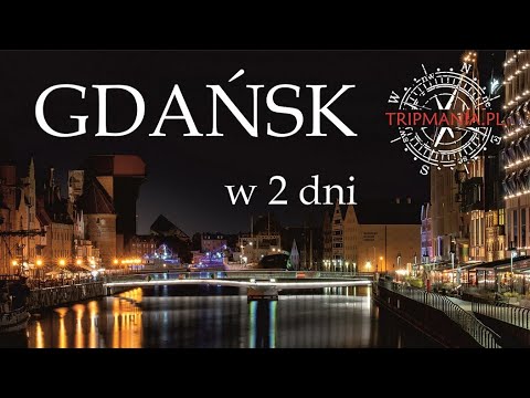 Gdańsk in 2 days - sightseeing plan - how to pay only 95 PLN instead of 200 PLN :)