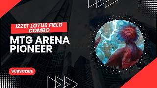 Tripping with Izzet Lotus Field Combo! | Pioneer Lotus Field Combo | MTGA