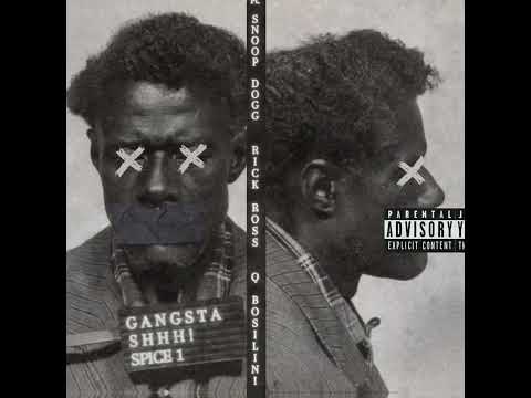 Spice 1 - Gangsta Shhh ft Snoop Dogg x Rick Ross x Q Bosilini