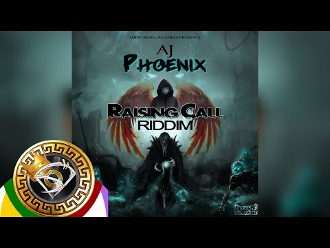 AJ - Phoenix [Raising Call Riddim] Supatronic Records
