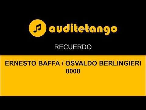 RECUERDO - 1 - ERNESTO BAFFA - OSVALDO BERLINGIERI - 0000 - TANGO STRUMENTALE