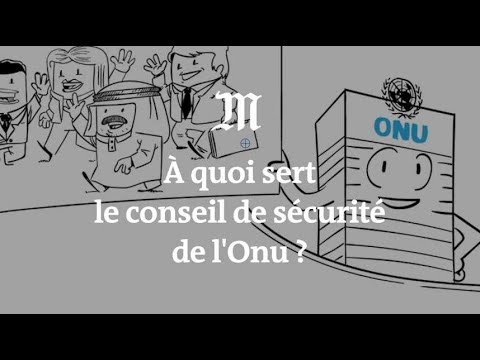 A quoi sert le Conseil de sécurité de l'ONU ?