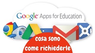 Cosa sono e come richiedere le Google Apps for Education